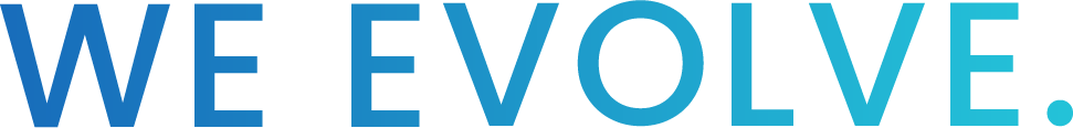 WE EVOLVE.